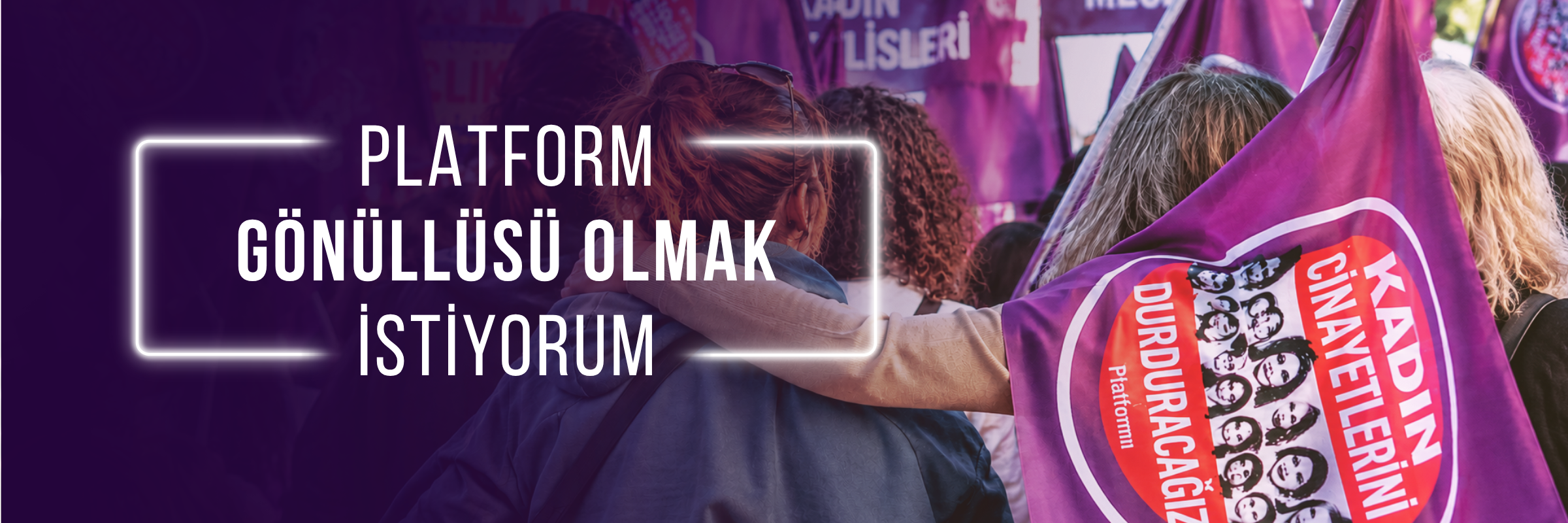 Platform Gönüllüsü Olmak İstiyorum